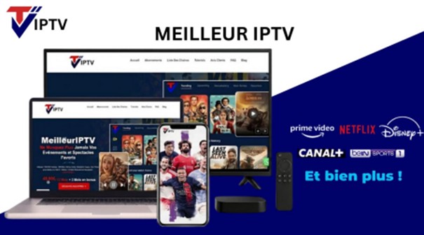 Interface utilisateur du service Meilleur IPTV affichée sur un téléviseur, un ordinateur portable et un smartphone avec des logos de bouquets célèbres